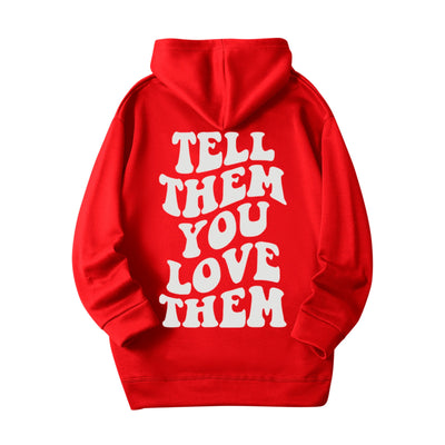 Tell Them You Love Them Hoodie